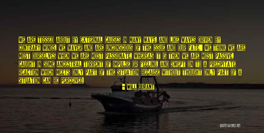Passion Driven Quotes By Will Durant Passion Driven Quotes By Will Durant