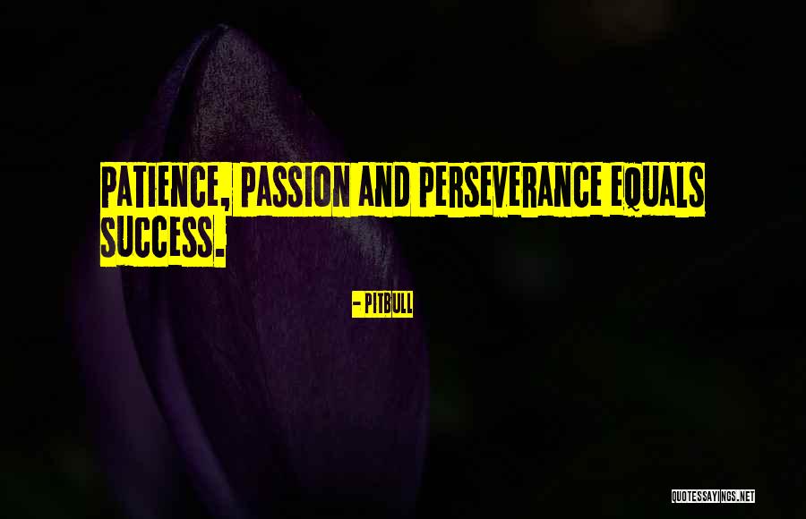 Passion Equals Success Quotes By Pitbull