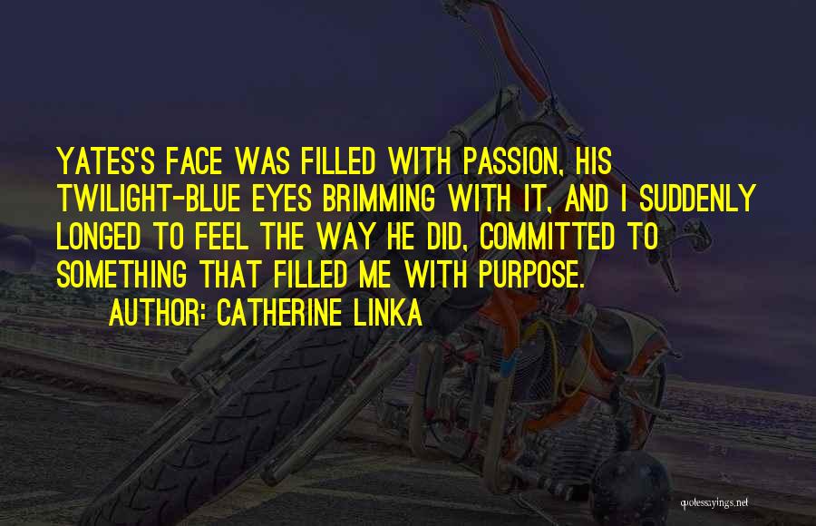 Passion Filled Quotes By Catherine Linka