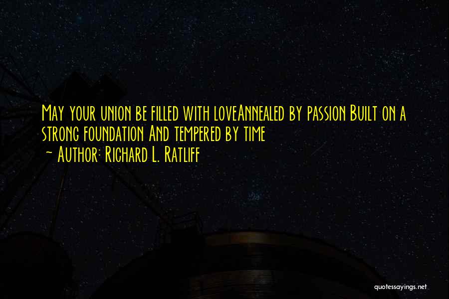 Passion Filled Quotes By Richard L. Ratliff