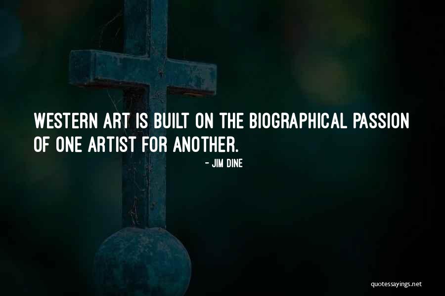 Passion For Art Quotes By Jim Dine Passion For Art Quotes By Jim Dine