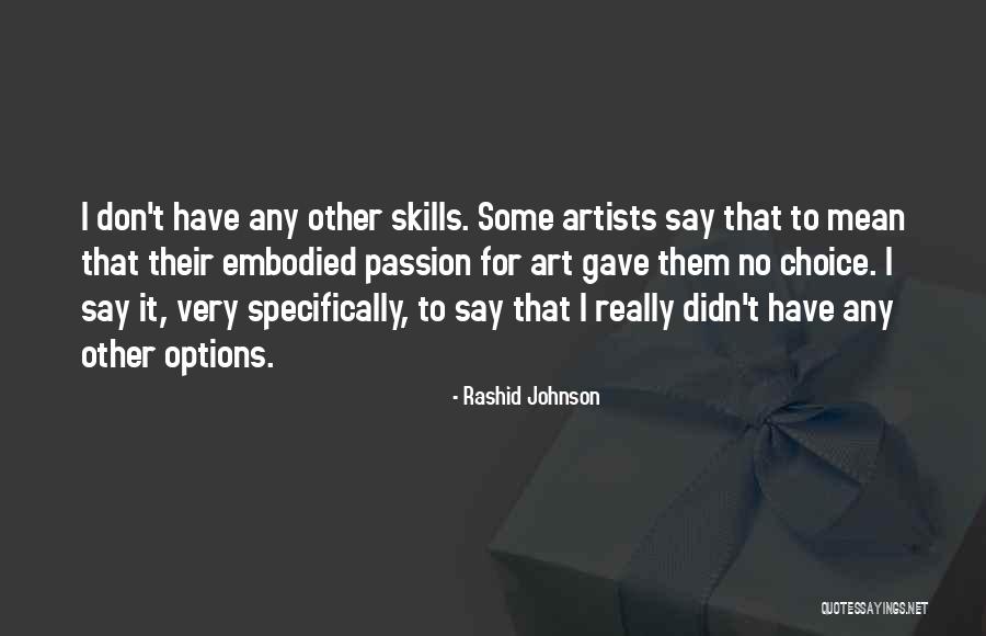 Passion For Art Quotes By Rashid Johnson Passion For Art Quotes By Rashid Johnson