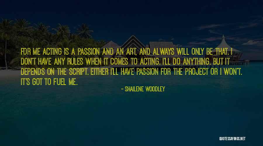 Passion For Art Quotes By Shailene Woodley Passion For Art Quotes By Shailene Woodley