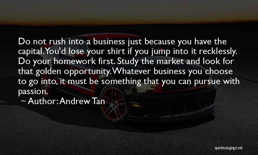 Passion For Business Quotes By Andrew Tan