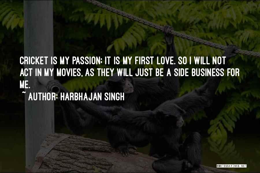 Passion For Business Quotes By Harbhajan Singh