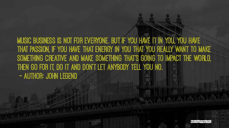 Passion For Business Quotes By John Legend