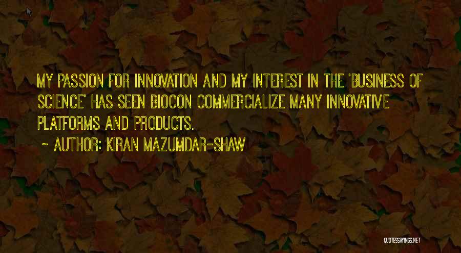 Passion For Business Quotes By Kiran Mazumdar-Shaw