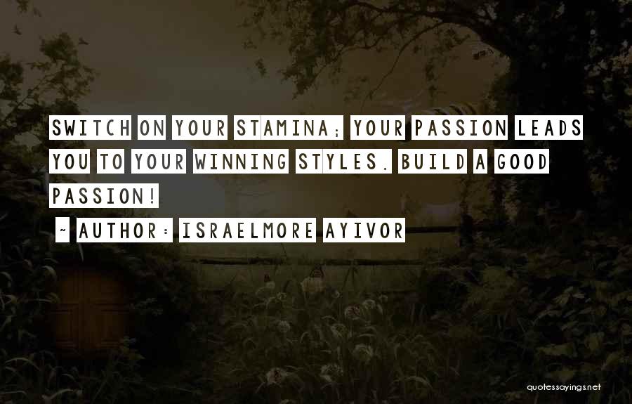 Passion For Food Quotes By Israelmore Ayivor