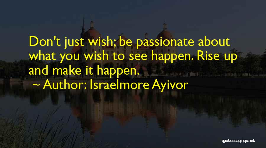 Passion For Food Quotes By Israelmore Ayivor