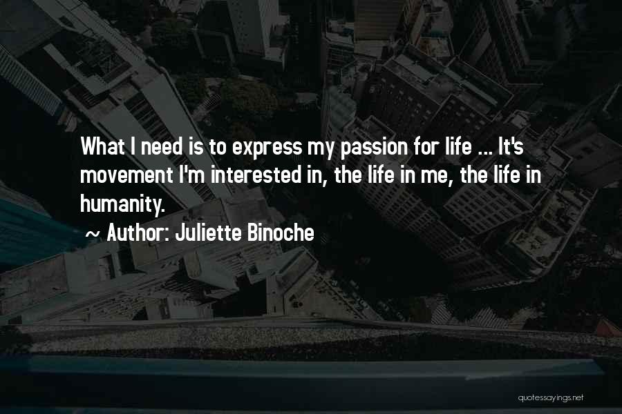 Passion For Life Quotes By Juliette Binoche