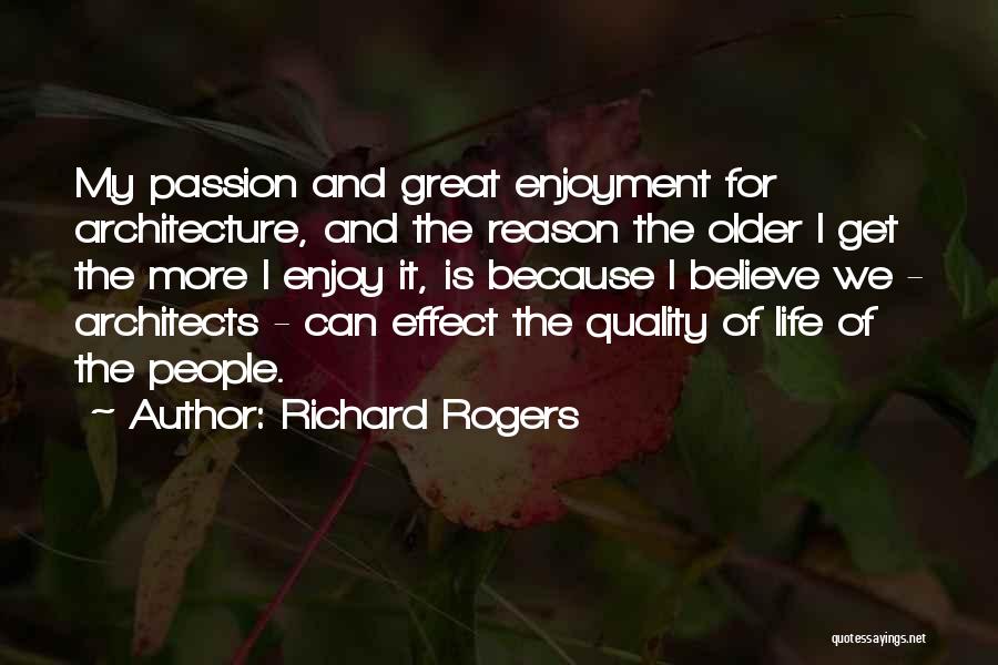 Passion For Life Quotes By Richard Rogers