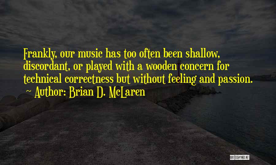 Passion For Music Quotes By Brian D. McLaren