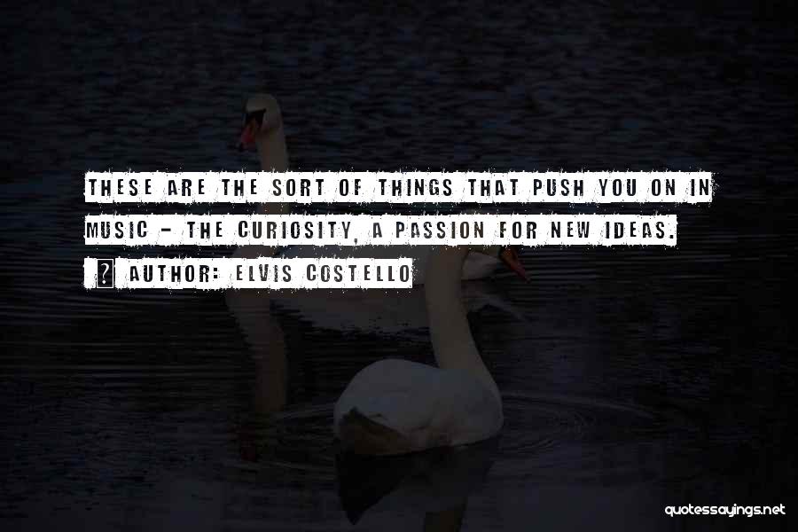 Passion For Music Quotes By Elvis Costello