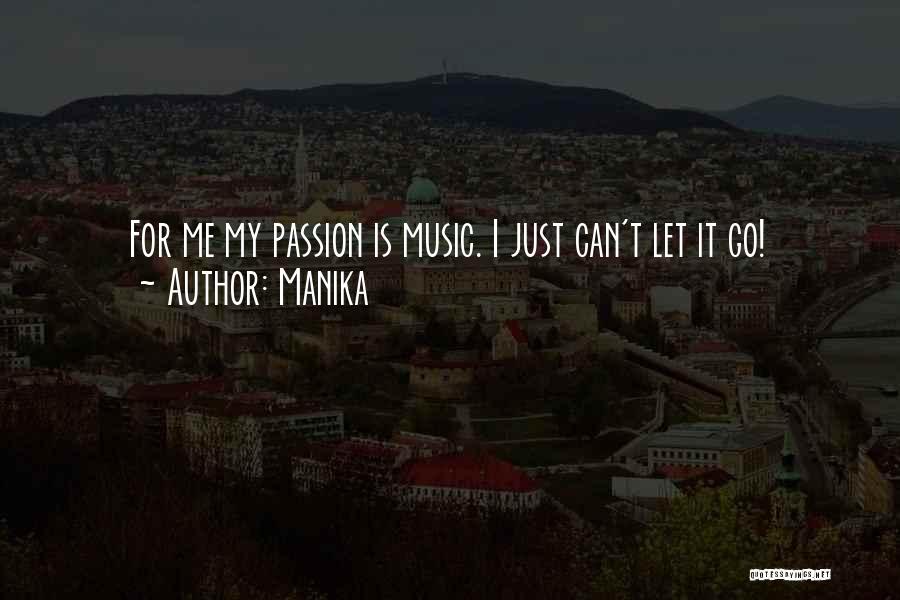 Passion For Music Quotes By Manika