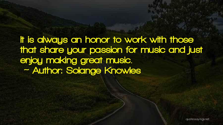 Passion For Music Quotes By Solange Knowles