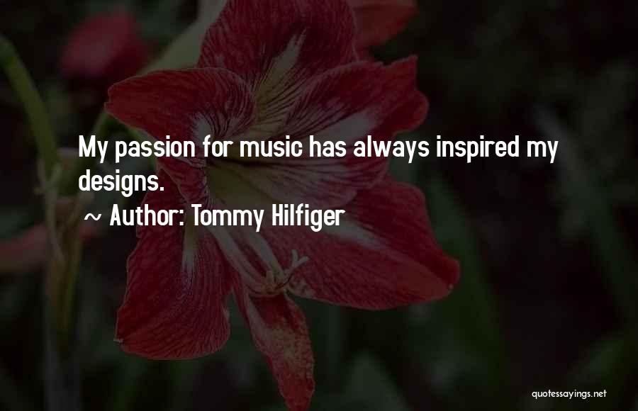 Passion For Music Quotes By Tommy Hilfiger