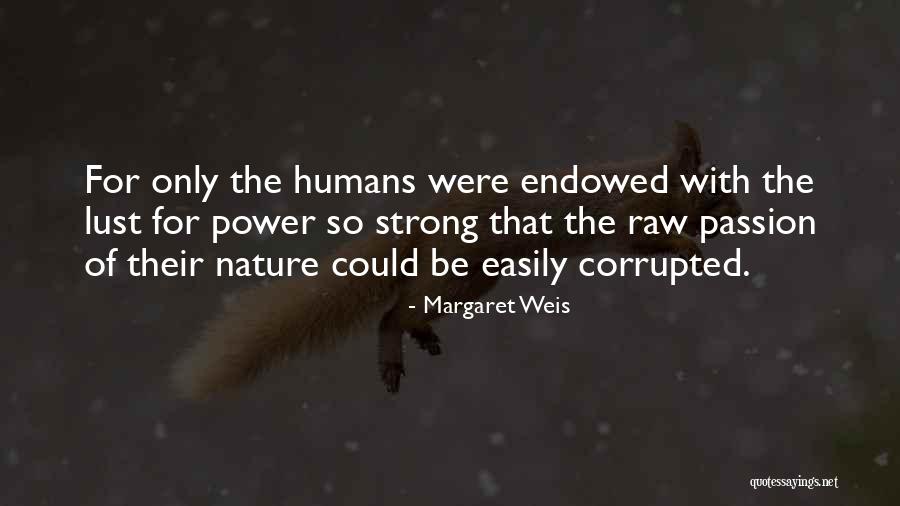 Passion For Nature Quotes By Margaret Weis Passion For Nature Quotes By Margaret Weis