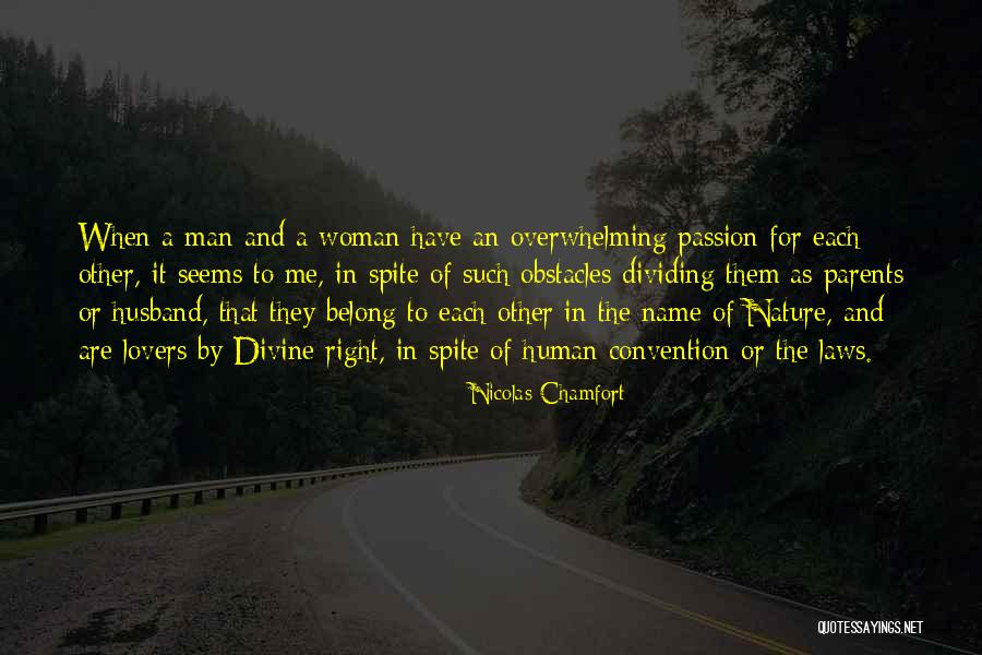 Passion For Nature Quotes By Nicolas Chamfort Passion For Nature Quotes By Nicolas Chamfort