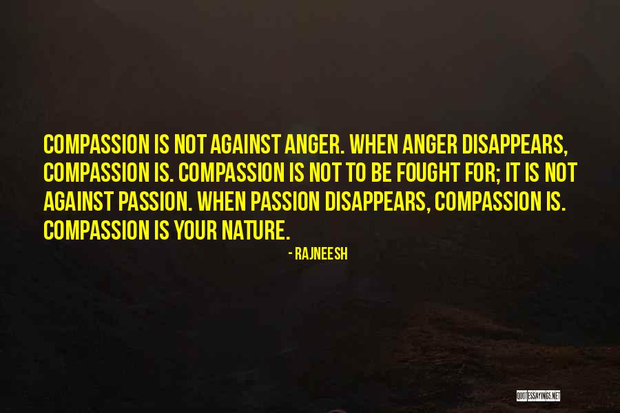 Passion For Nature Quotes By Rajneesh Passion For Nature Quotes By Rajneesh