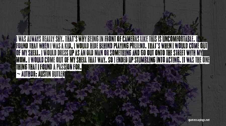 Passion For Something Quotes By Austin Butler