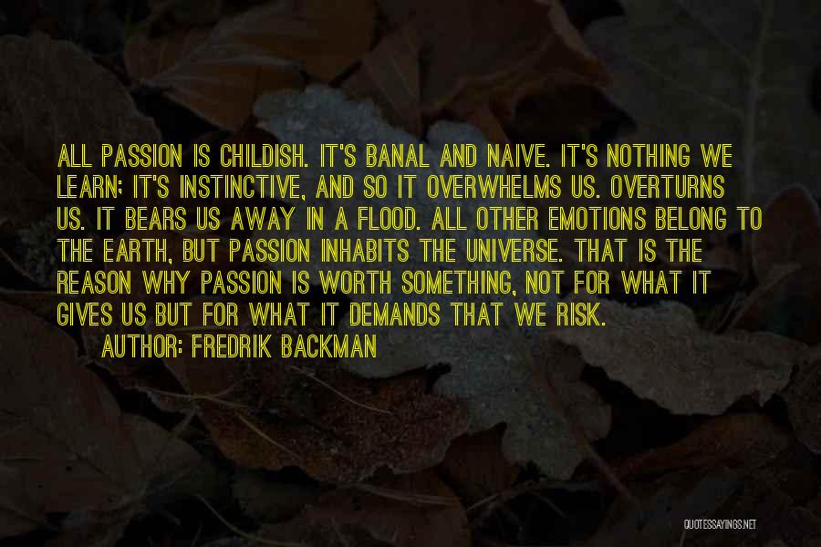 Passion For Something Quotes By Fredrik Backman
