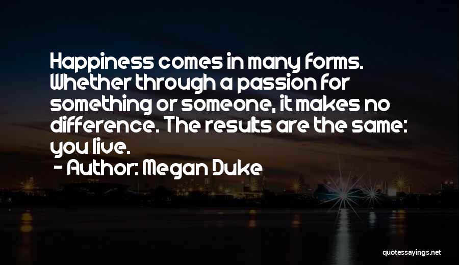 Passion For Something Quotes By Megan Duke