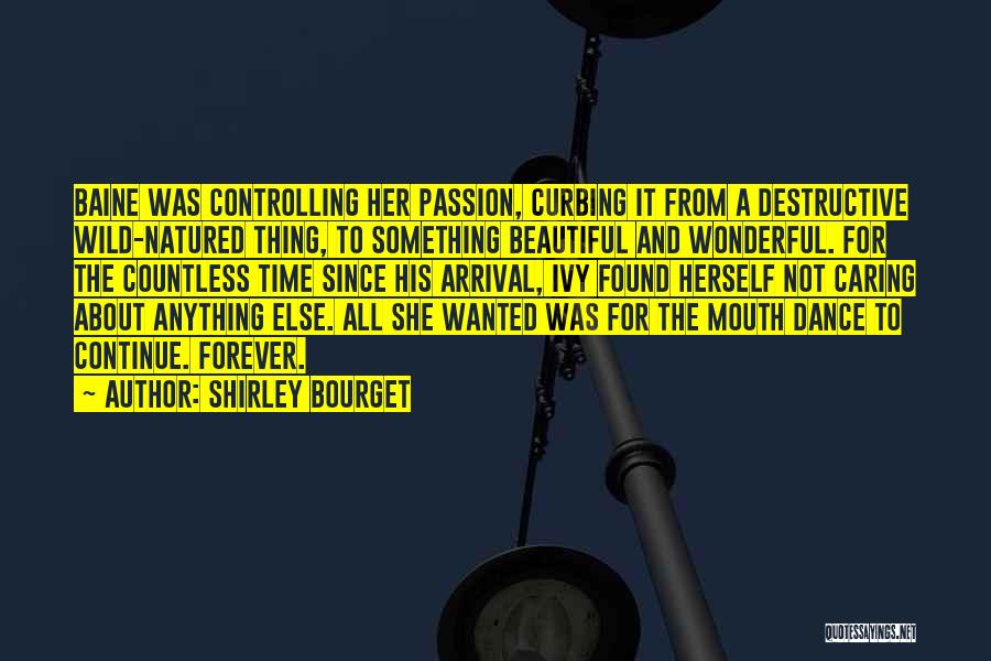 Passion For Something Quotes By Shirley Bourget