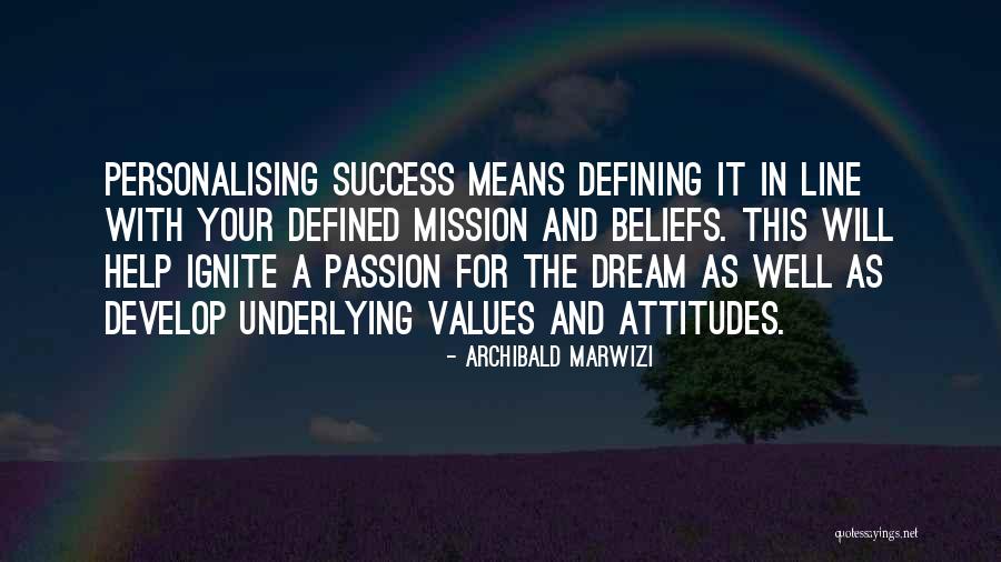 Passion For Success Quotes By Archibald Marwizi