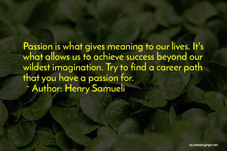 Passion For Success Quotes By Henry Samueli