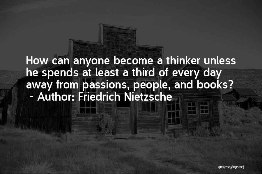 Passion From Books Quotes By Friedrich Nietzsche