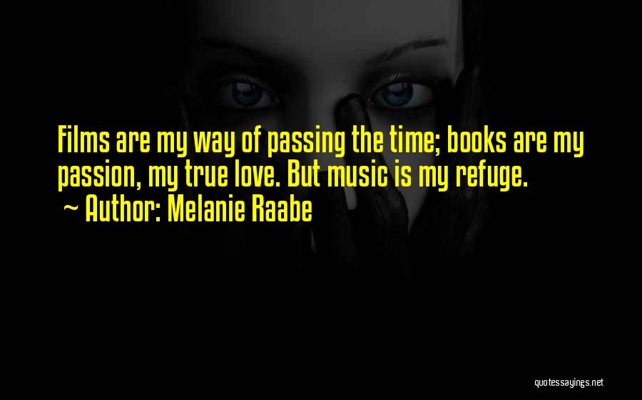 Passion From Books Quotes By Melanie Raabe