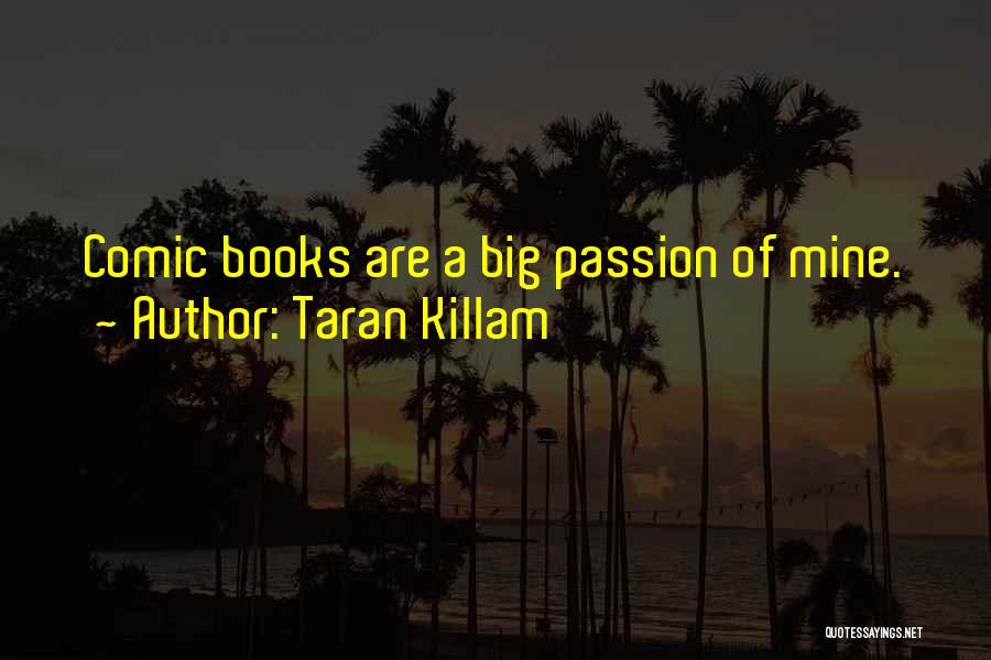 Passion From Books Quotes By Taran Killam