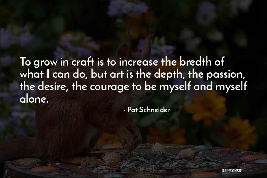Passion In Art Quotes By Pat Schneider Passion In Art Quotes By Pat Schneider