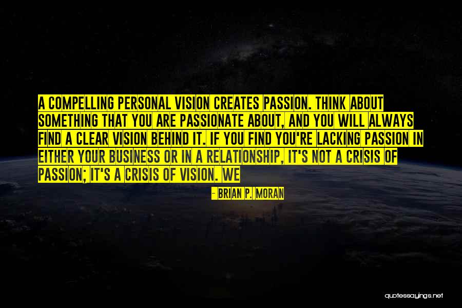 Passion In Business Quotes By Brian P. Moran