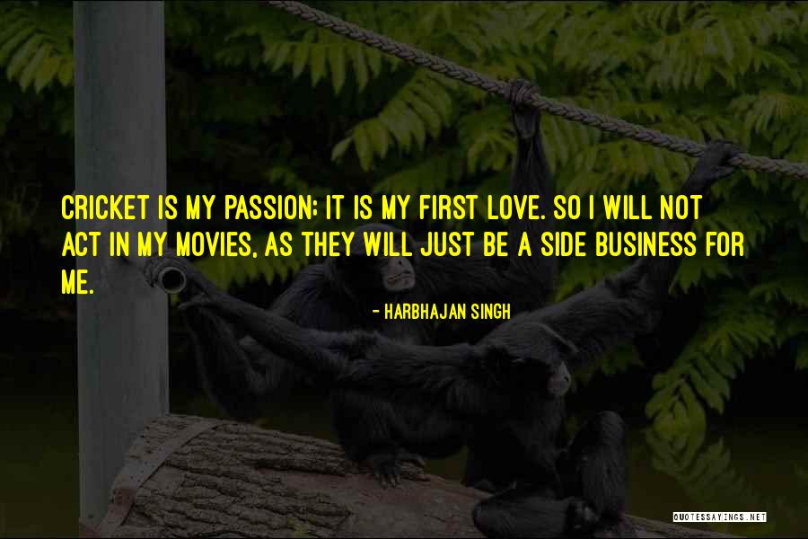 Passion In Business Quotes By Harbhajan Singh