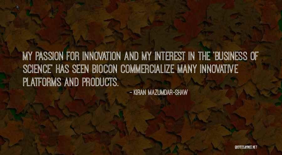 Passion In Business Quotes By Kiran Mazumdar-Shaw Passion In Business Quotes By Kiran Mazumdar-Shaw