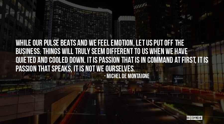 Passion In Business Quotes By Michel De Montaigne