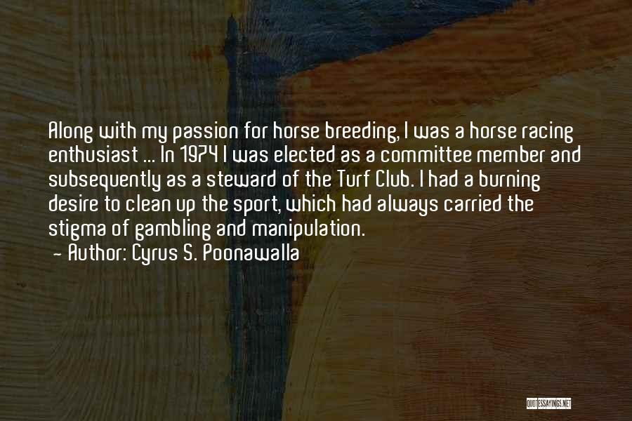 Passion In Sports Quotes By Cyrus S. Poonawalla