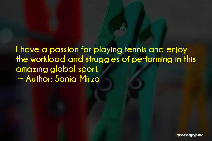 Passion In Sports Quotes By Sania Mirza