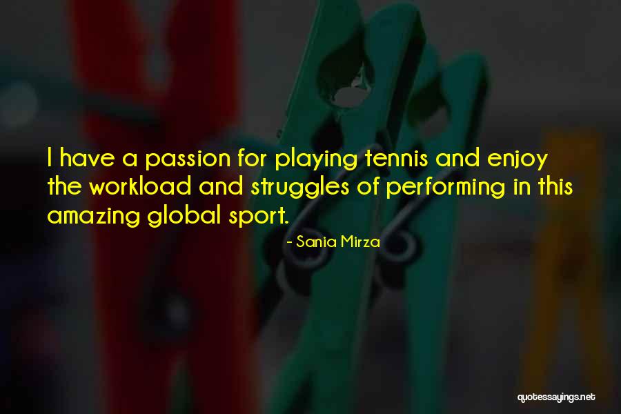 Passion In Sports Quotes By Sania Mirza