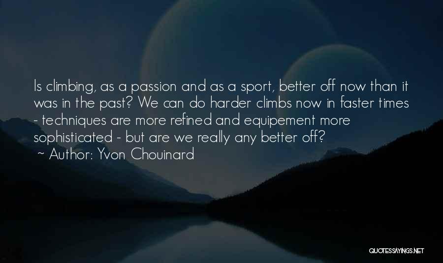 Passion In Sports Quotes By Yvon Chouinard