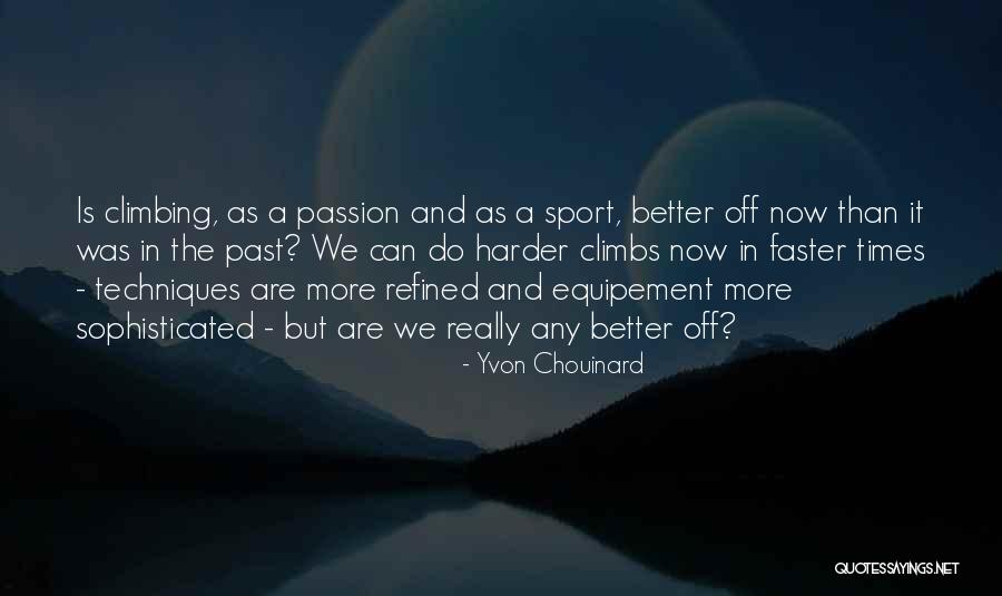 Passion In Sports Quotes By Yvon Chouinard