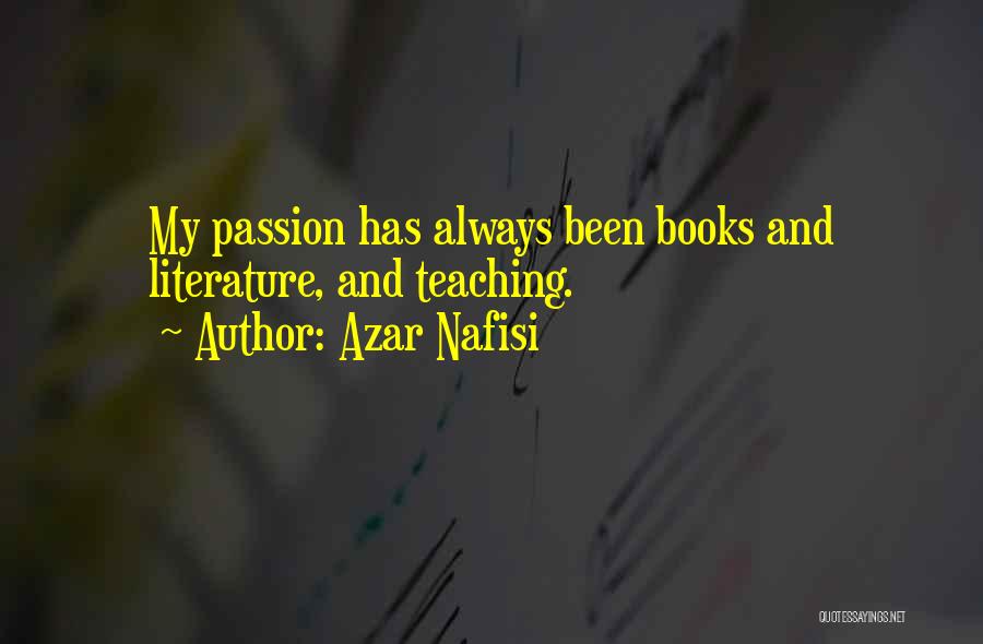 Passion In Teaching Quotes By Azar Nafisi