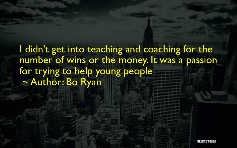 Passion In Teaching Quotes By Bo Ryan