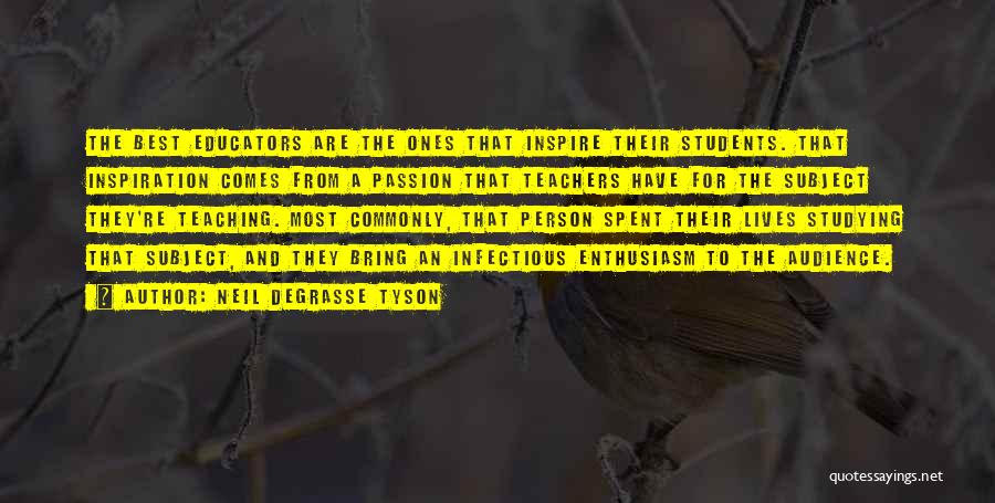 Passion In Teaching Quotes By Neil DeGrasse Tyson