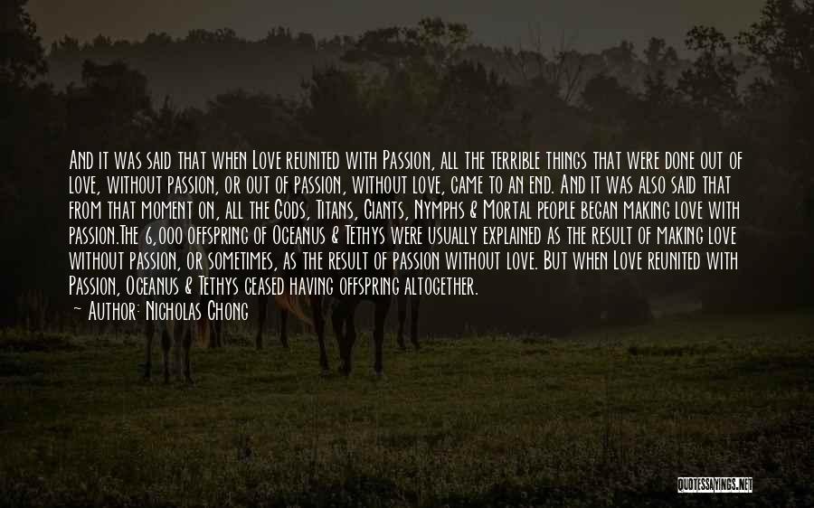 Passion Love Making Quotes By Nicholas Chong