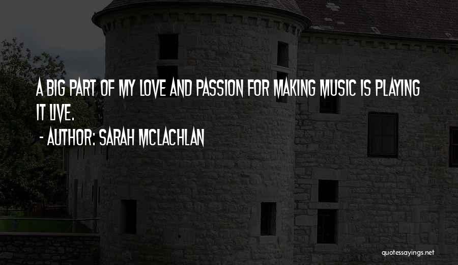 Passion Love Making Quotes By Sarah McLachlan