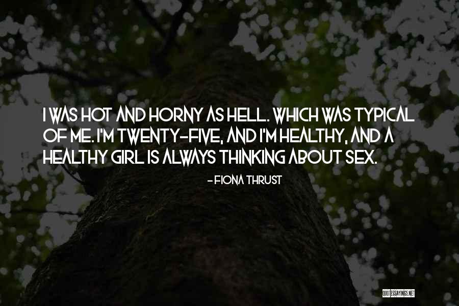 Passion Lust Quotes By Fiona Thrust Passion Lust Quotes By Fiona Thrust