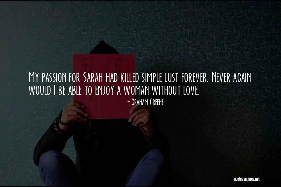 Passion Lust Quotes By Graham Greene Passion Lust Quotes By Graham Greene