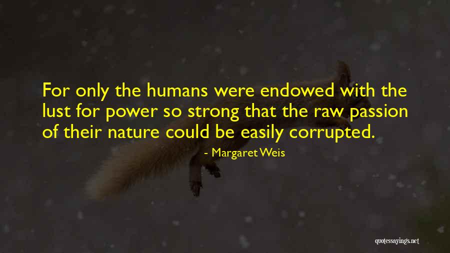 Passion Lust Quotes By Margaret Weis Passion Lust Quotes By Margaret Weis